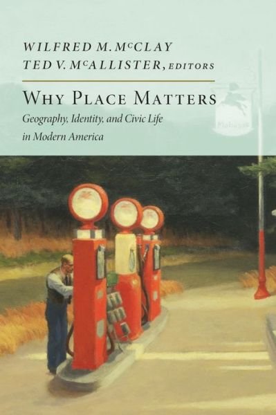 Cover for Why Place Matters: Geography, Identity, and Civic Life in Modern America (Paperback Bog) (2020)