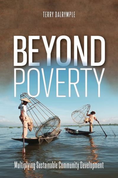 Cover for Terry Dalrymple · Beyond Poverty: Multiplying Christ-Centered Community Development (Taschenbuch) (2021)