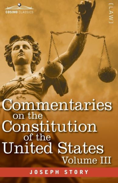 Cover for Joseph Story · Commentaries on the Constitution of the United States Vol. III (in three volumes) (Paperback Book) (2020)