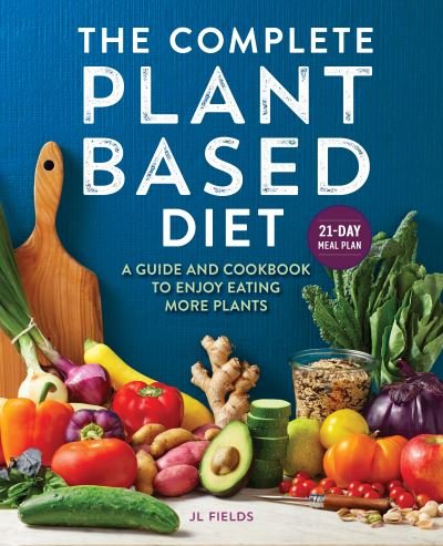 Cover for JL Fields · The Complete Plant Based Diet (Paperback Book) (2020)
