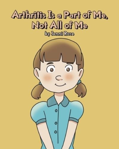 Cover for Jenni Rose · Arthritis Is a Part of Me, Not All of Me (Paperback Book) (2021)