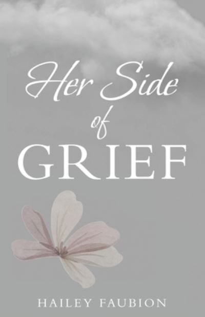 Cover for Hailey Faubion · Her Side of Grief (Book) (2022)