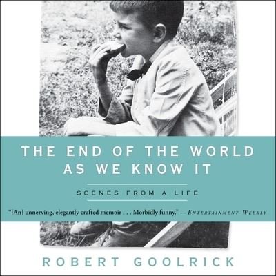 Cover for Robert Goolrick · The End of the World as We Know It Lib/E (CD) (2018)