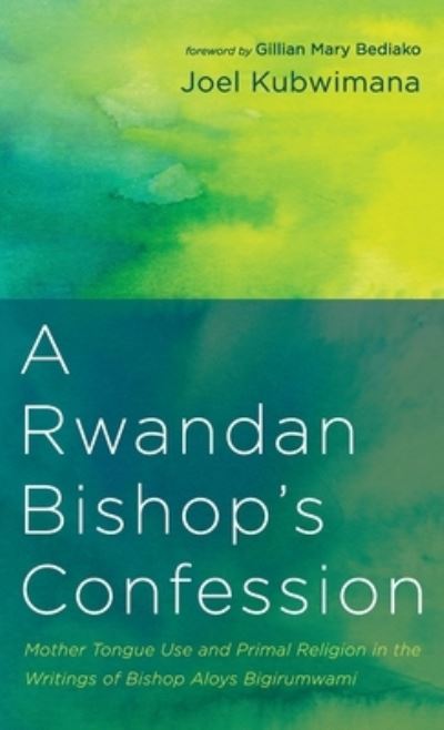 Cover for Joel Kubwimana · A Rwandan Bishop's Confession (Hardcover Book) (2021)