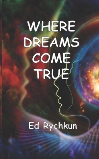 Cover for Ed Rychkun · Where Dreams Come True (Paperback Book) (2019)