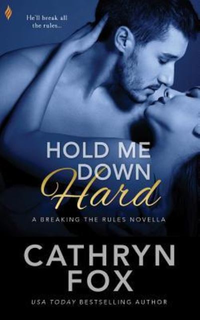 Cover for Cathryn Fox · Hold Me Down Hard (Paperback Book) (2016)