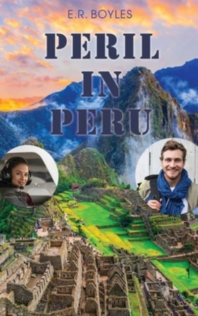 Cover for Dorrance Publishing Co. · Peril in Peru (Hardcover bog) (2022)