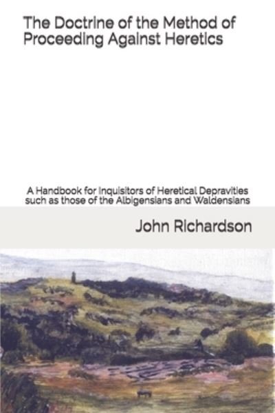 Cover for John Richardson · The Doctrine of the Method of Proceeding Against Heretics (Paperback Book) (2019)
