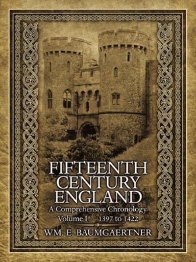 Cover for Wm Baumgaertner · Fifteenth Century England a Comprehensive Chronology (Pocketbok) (2021)