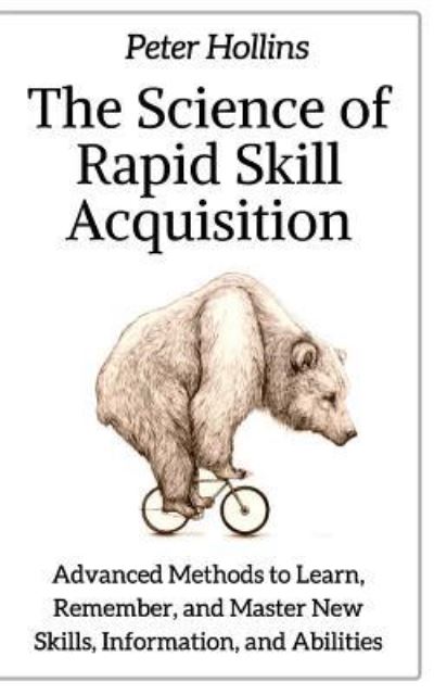 Cover for Peter Hollins · The Science of Rapid Skill Acquisition (Paperback Book) (2018)