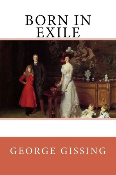 Cover for George Gissing · Born In Exile (Paperback Book) (2018)