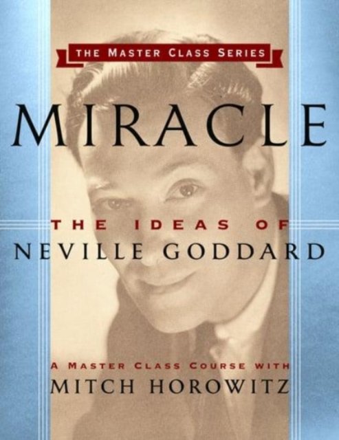 Cover for Mitch Horowitz · Miracle (Master Class Series): The Ideas of Neville Goddard (Taschenbuch) (2018)
