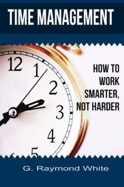 Cover for G Raymond White · Time Management (Paperback Book) (2018)