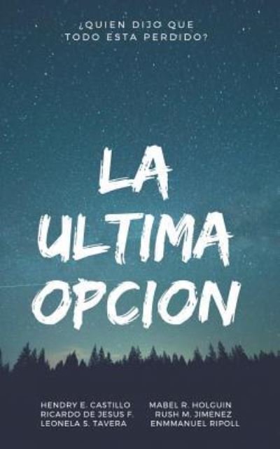 Cover for Rush M Jimenez · La Ultima Opcion (Pocketbok) (2018)