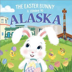 Cover for Eric James · The Easter Bunny is Coming to Alaska (Hardcover Book) (2020)