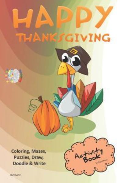 Happy Thanksgiving Activity Book Coloring, Mazes, Puzzles, Draw, Doodle and Write - Digital Bread - Livres - Independently Published - 9781729415177 - 29 octobre 2018