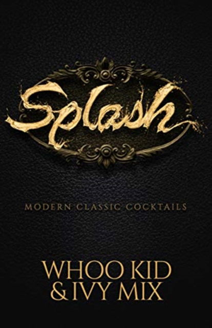 Cover for Ivy Mix · Splash: Modern Classic Cocktails (Paperback Book) (2020)