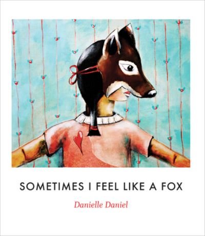 Cover for Danielle Daniel · Sometimes I Feel Like a Fox - Sometimes I Feel Like (Paperback Book) [New edition] (2017)