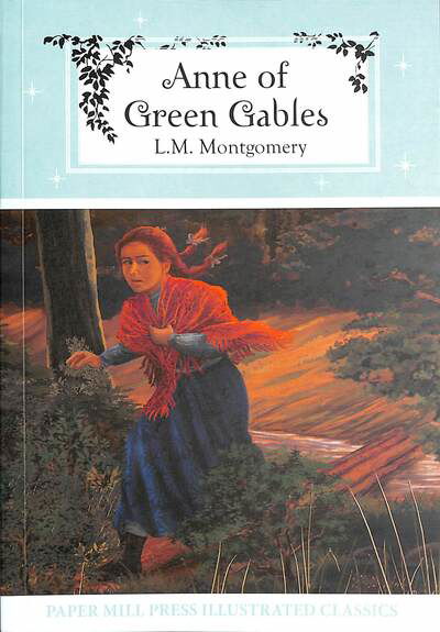 Anne of Green Gables - Papermill Press Illustrated Classics - L.M. Montgomery - Books - North Parade Publishing - 9781774022177 - November 25, 2022