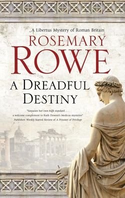 Cover for Rosemary Rowe · A Dreadful Destiny - A Libertus Mystery of Roman Britain (Pocketbok) [Main edition] (2022)
