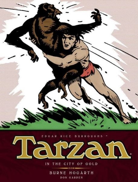 Cover for Don Garden · Tarzan - In The City of Gold (Vol. 1): The Complete Burne Hogarth Sundays and Dailies Library (Innbunden bok) (2014)