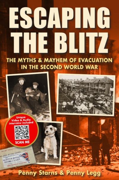 Cover for Penny Starns · Escaping the Blitz: The Myths &amp; Mayhem of Evacuation in the Second World War (Paperback Book) (2021)