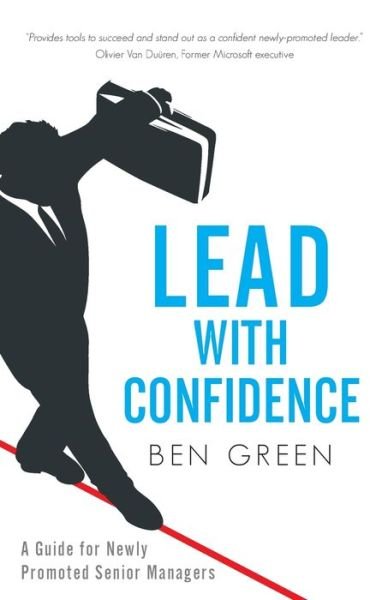 Lead With Confidence - Ben Green - Books - Rethink Press - 9781781332177 - 2017