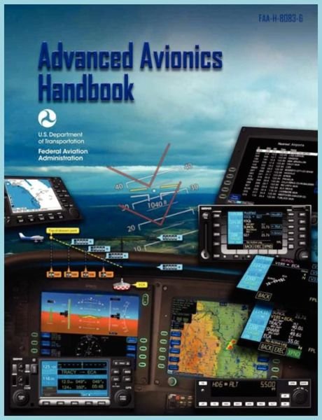 Cover for Federal Aviation Administration · Advanced Avionics Handbook (FAA-H-8083-6) (Taschenbuch) (2012)