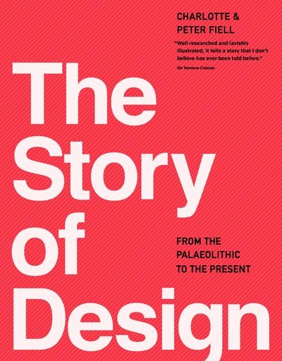 Cover for Charlotte Fiell · The Story of Design: From the Paleolithic to the Present (Paperback Bog) (2018)