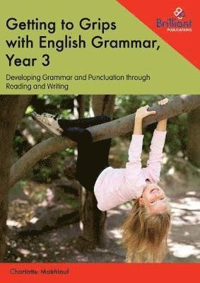 Cover for Charlotte Makhlouf · Getting to Grips with English Grammar, Year 3: Developing Grammar and Punctuation through Reading and Writing (Taschenbuch) (2019)