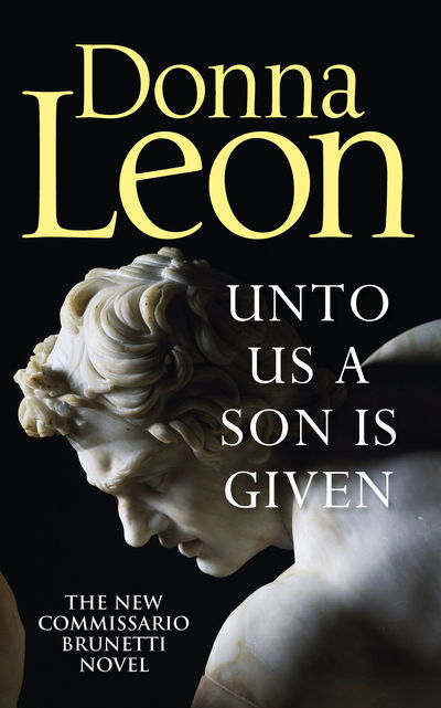 Cover for Donna Leon · Unto Us a Son Is Given: Shortlisted for the Gold Dagger (Innbunden bok) (2019)