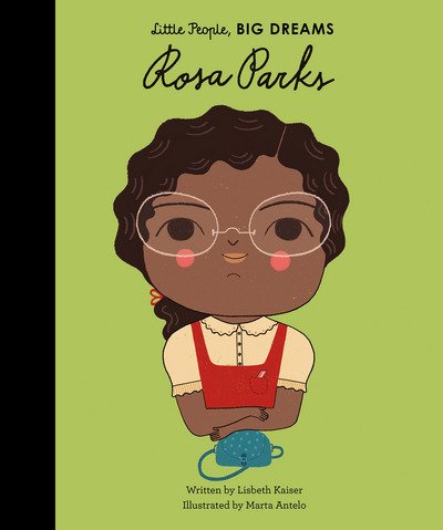 Rosa Parks - Little People, BIG DREAMS - Lisbeth Kaiser - Books - Quarto Publishing PLC - 9781786030177 - September 7, 2017