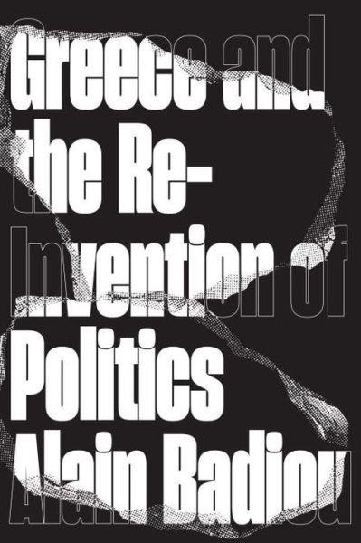 Cover for Alain Badiou · Greece and the Reinvention of Politics (Paperback Bog) (2018)