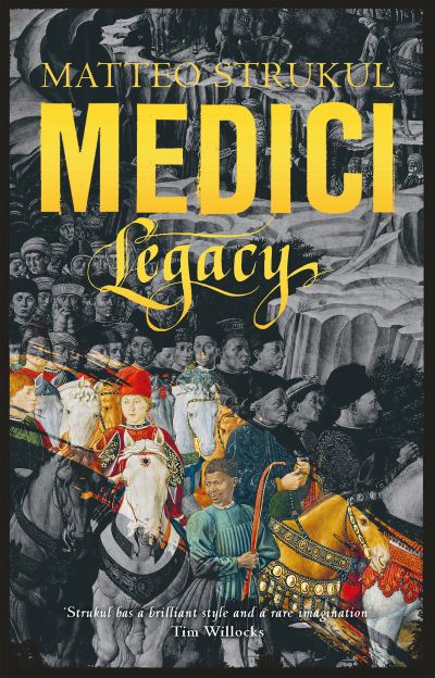 Cover for Matteo Strukul · Medici ~ Legacy - Masters of Florence (Hardcover Book) (2021)