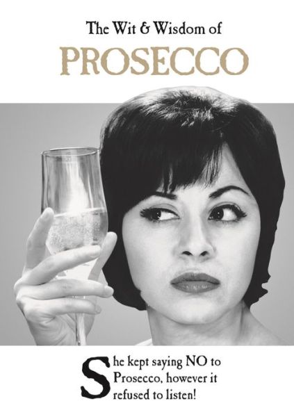 Cover for Emotional Rescue · The Wit and Wisdom of Prosecco: the perfect Mother’s Day gift  from the BESTSELLING Greetings Cards Emotional Rescue - The Wit and Wisdom of... (Hardcover Book) (2018)