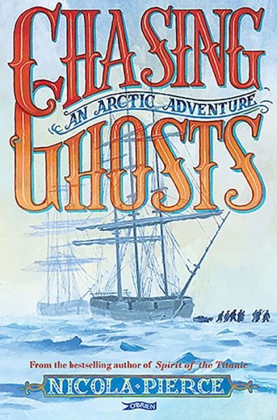 Cover for Nicola Pierce · Chasing Ghosts: An Arctic Adventure (Taschenbuch) (2020)