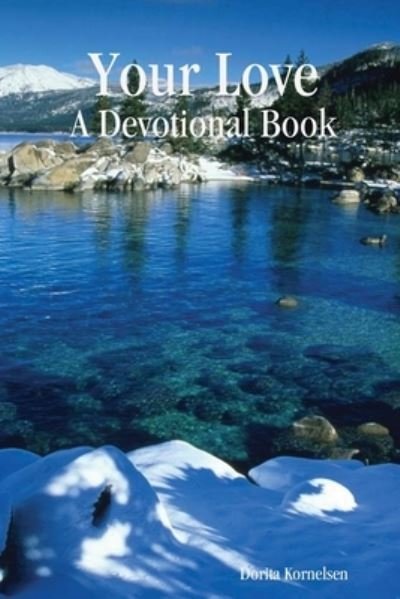 Cover for Dorita Kornelsen · Your Love (A Devotional Book) (Pocketbok) (2019)