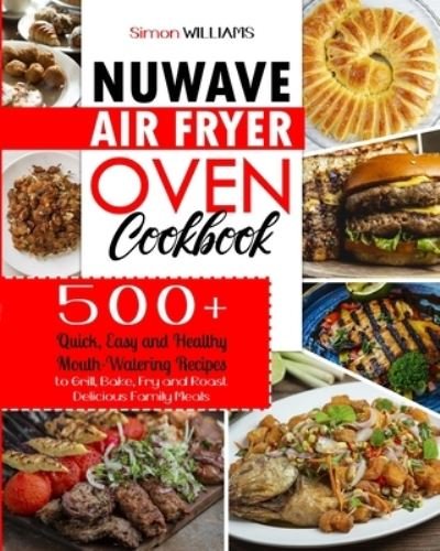 Cover for Simon Williams · NuWave Air Fryer Oven Cookbook (Paperback Book) (2021)