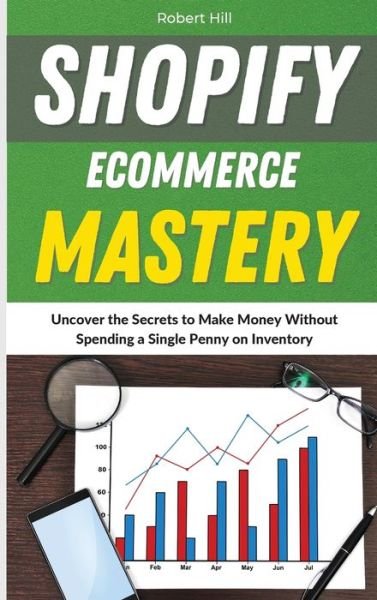 Cover for Robert Hill · Shopify Ecommerce Mastery (Hardcover bog) (2021)