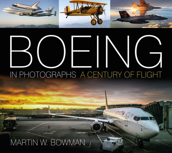 Cover for Martin W. Bowman · Boeing in Photographs: A Century of Flight (Paperback Book) [New edition] (2023)