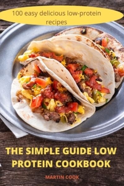 Cover for Martin Cook · The Simple Guide Low Protein Cookbook (Paperback Book) (2022)