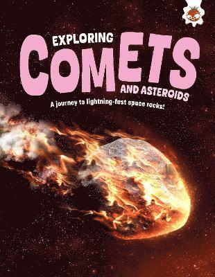 Cover for Rosie Rowntree · Exploring Comets and Asteroids: A journey to lightning-fast space rocks! - Exploring Our Solar System (Paperback Book) (2025)