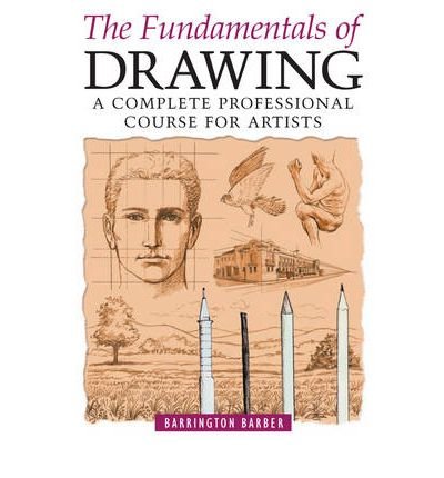 Cover for Barrington Barber · Fundamentals of Drawing: A Complete Professional Course for Artists (Paperback Bog) (2003)