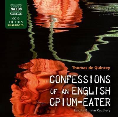 * Confessions of an English Opium-Eater - Gunnar Cauthery - Música - Naxos Audiobooks - 9781843799177 - 30 de outubro de 2015