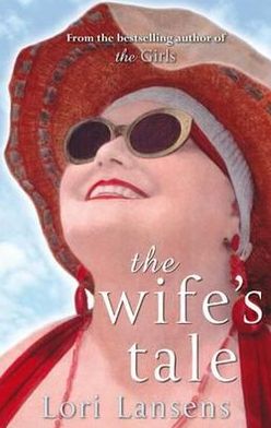 Cover for Lori Lansens · The Wife's Tale (Paperback Book) (2010)