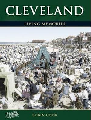 Cleveland: Living Memories - Living Memories - Robin Cook - Books - The Francis Frith Collection - 9781845894177 - December 1, 2011