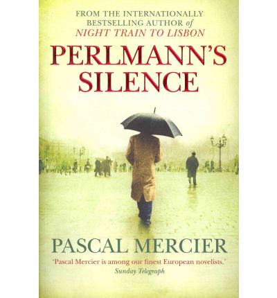 Perlmann's Silence - Pascal Mercier - Livres - Atlantic Books - 9781848877177 - 1 octobre 2011