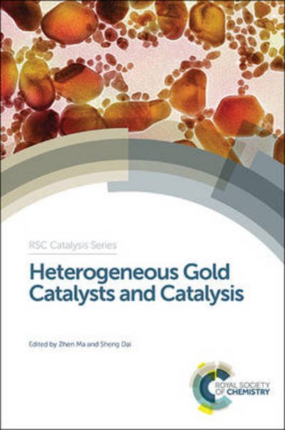 Cover for Zhen Ma · Heterogeneous Gold Catalysts and Catalysis - Catalysis Series (Hardcover Book) (2014)