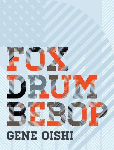 Fox Drum Bebop - Gene Oishi - Książki - Kaya Press - 9781885030177 - 15 stycznia 2015