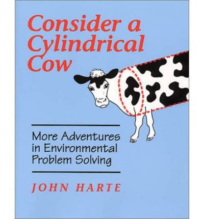 Cover for John Harte · Consider a Cylindrical Cow: More Adventures in Environmental Problem Solving (Paperback Book) (2001)